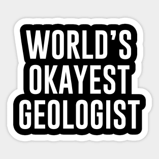 World's Okayest Geologist Sticker